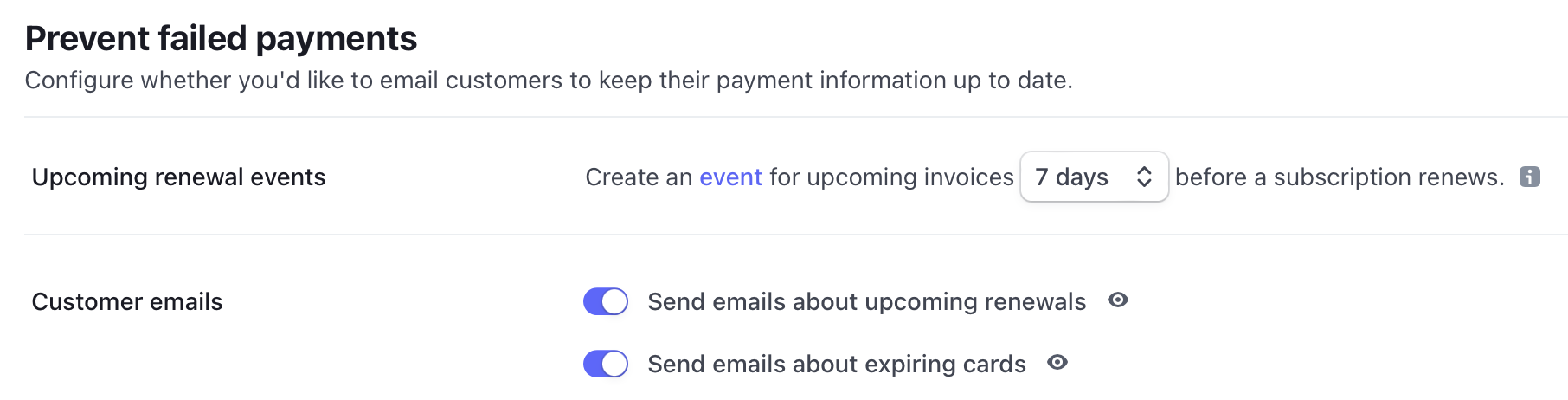As part of your dunning process, Stripe enables you to configure whether you’d like to remind your customers to keep their payment details up-to-date.