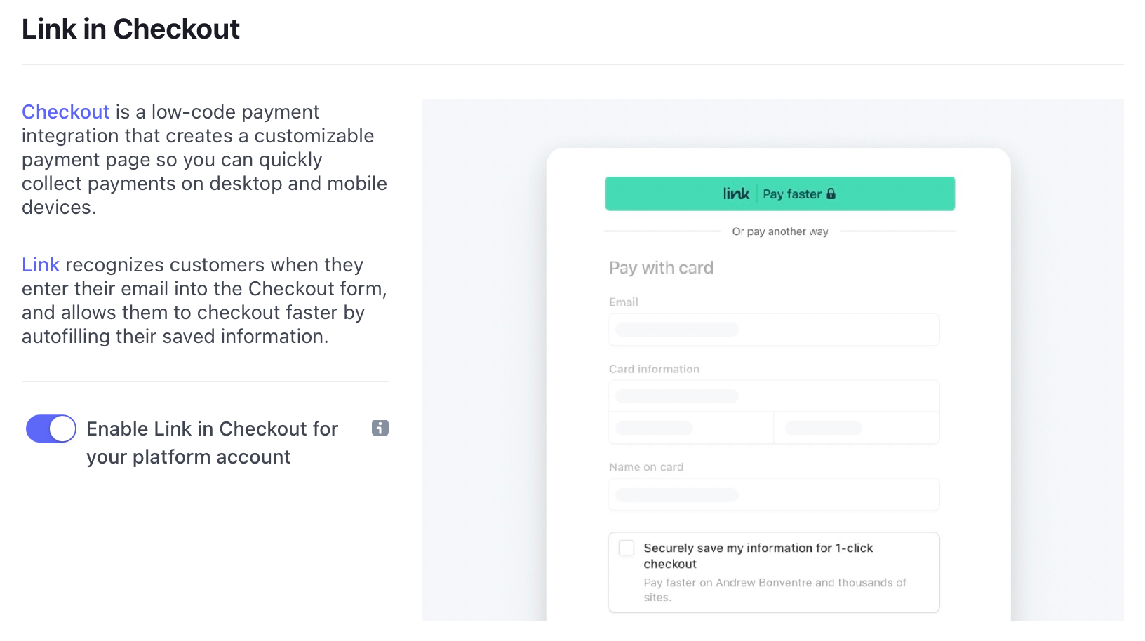 You can enable Link by Stripe in Stripe Checkout via a toggle.