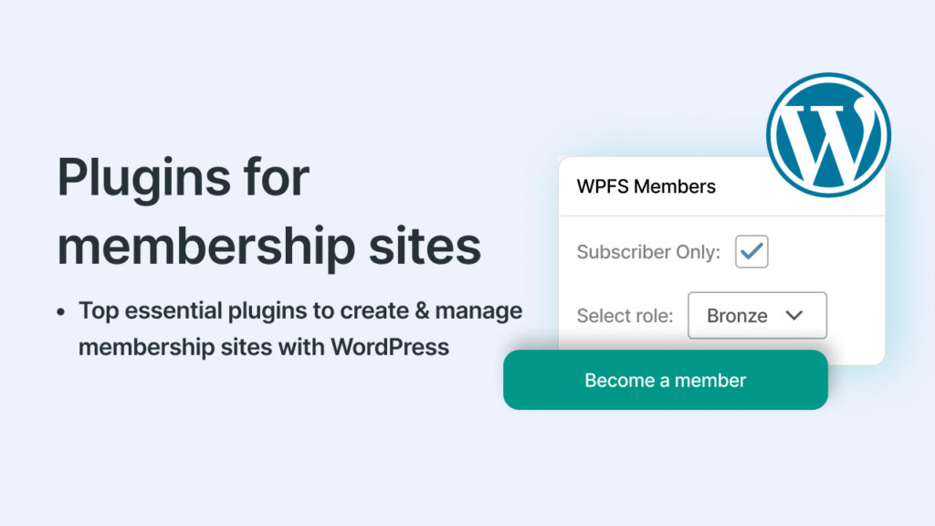 Essential plugins to create & manage membership sites on WordPress